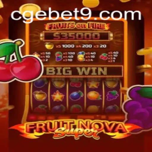 FruitNovaSuper: Dive into the Fruity Adventure with CGEBET