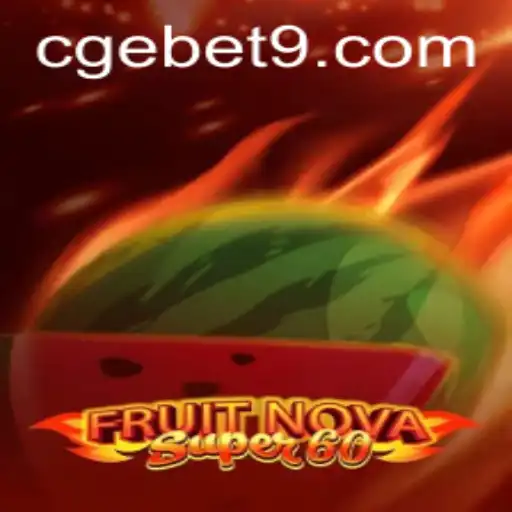 Dive into the World of FruitNovaSuper60: An Exciting Gaming Adventure